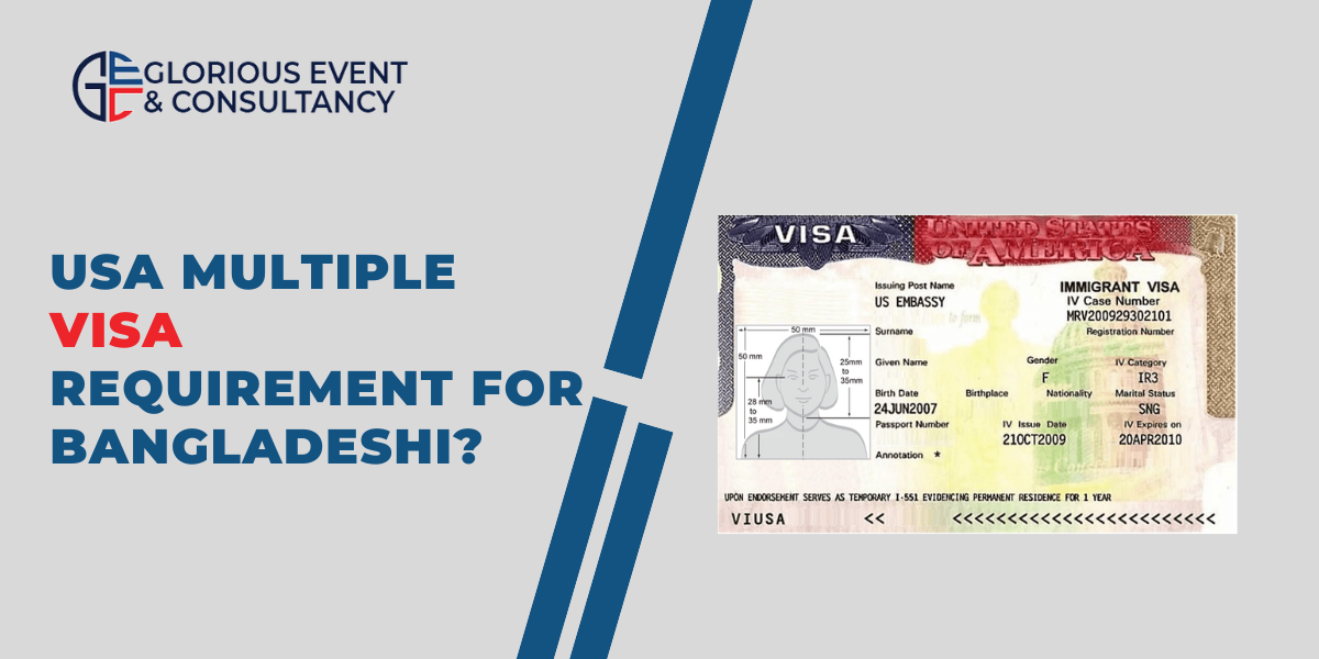 USA Multiple Visa requirement for Bangladeshi?